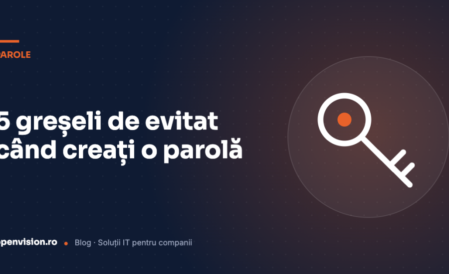 5 greșeli comune care merită evitate când creați o parolă