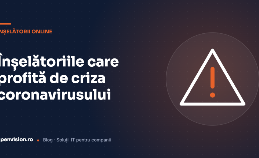 Aveți grijă la înșelătoriile care profită de criza provocată de coronavirus
