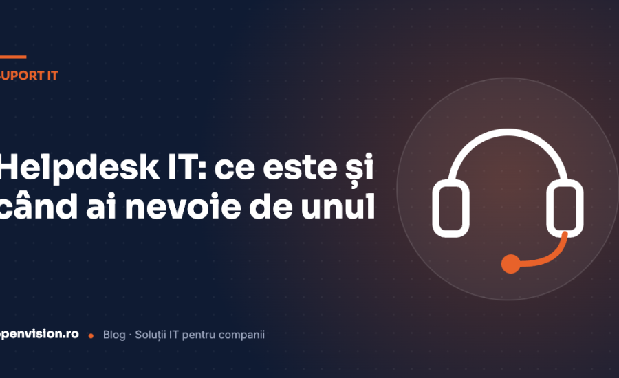 Ce înseamnă helpdesk IT și când ai nevoie de unul
